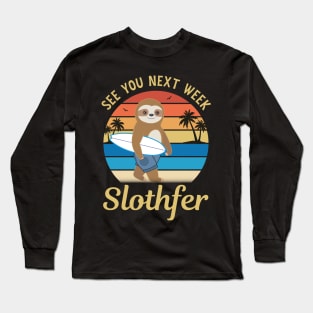 See You Next Week, Cute Baby Sloth Surfer Long Sleeve T-Shirt